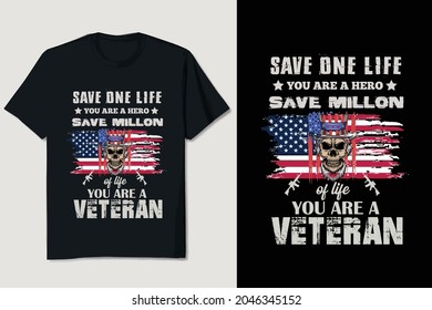Veteran T-shirt Design | Save one life you are a hero save millon of life you are a veteran editable vector file