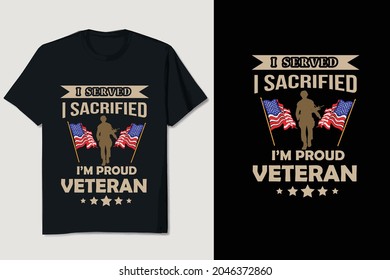 Veteran T-shirt Design | I served I sacrified I'm proud veteran editable vector 