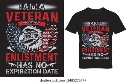 Veteran typrography vector t-shirt design . Veteran typography quotes vector illustration design  for print  or other uses. I am a veteran my oath of enlistment has no expiration date