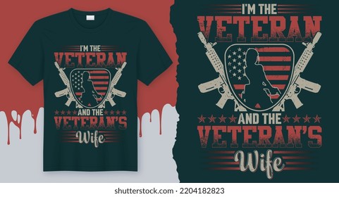 I'm The Veteran and The Veteran's Wife. Best Veteran Design for gift cards, banners, vectors, t-shirts, posters, print, etc