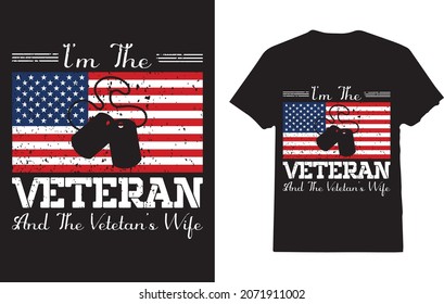 I'm The Veteran and The Veteran's Wife Veterans Day T-Shirt for men