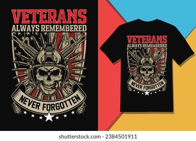 VETERANS ALWAYS REMEMBERED NEVER FORGOTTEN T-shirt Design.