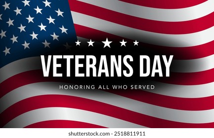 Veterans Day Background Design with waving American Flag. Honoring all who served. Banner, Poster, Greeting Card. Vector Illustration.