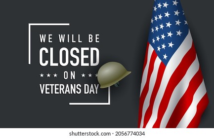 Veterans Day Background Design. We will be Closed on Veterans Day. Banner, Poster, Greeting Card. Vector Illustration.