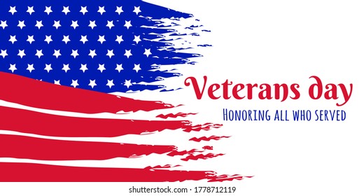 Veterans day background. Honoring all who served. Abstract grunge brushed flag with text. Template for United states of America national holiday.  Template for holiday banner, invitation, flyer, etc.
