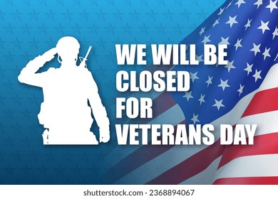 Veterans Day Background. We will be Closed for Veterans Day. EPS10 vector