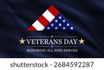 Veterans day banner background with folded flag of United States. Honoring all who served. November 11 Veterans day National holiday of the USA. Vector illustration.