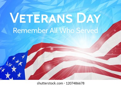 Veterans Day banner with USA flag with inscription Remember All Who Served. Triangular style. Eps10 vector.
