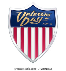 Veterans Day. Glossy varnished badge. Realistic silver shield with an enamel. Dark blue field, red and white stripes based on a Flag of the United States. Golden calligraphic logo in the retro style.