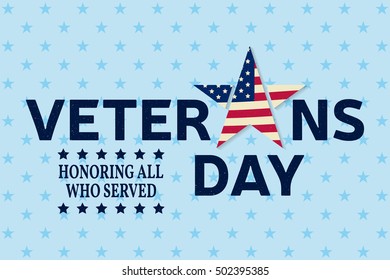 Veterans day greeting card. Honoring all who served. Vector illustration. Veterans day typography design. Graphic design for veterans day poster, banner.