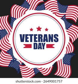 Veterans Day greeting vector illustration featuring a circular badge surrounded by waving American flags and patriotic stars.Vector illustration