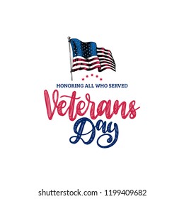 Veterans Day, hand lettering with USA flag illustration in engraving style. November 11 holiday background. Poster, greeting card with phrase Honoring All Who Served in vector.