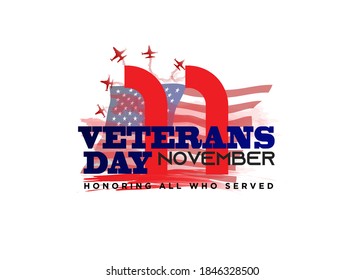 Veterans day. To honor all those who serve. 11 November