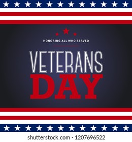 Veterans day. Honoring all who served. November 11 holiday backg