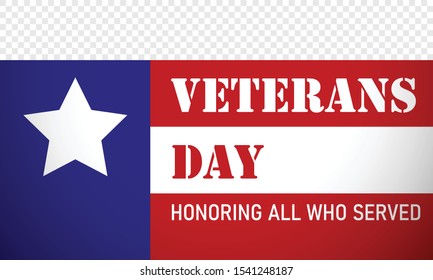 Veterans Day. Honoring all who served. USA flag background. Design template