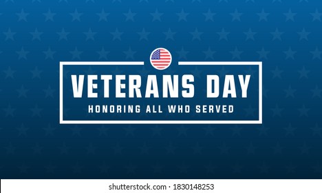 Veterans day honoring all who served modern creative banner, sign, design concept, cover, greeting card with white text and american flag on a dark navy background. 