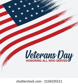 Veterans Day - Honoring All Who Served Poster. 11th of November. Usa Veterans Day celebration. American national holiday. Red stars, invitation text and waving Us flag on white background