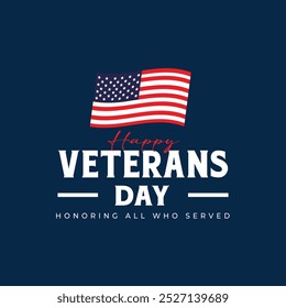 Veterans Day Honoring all who served Background Design. Banner, Poster, Greeting Card. Vector Illustration