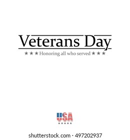 Veterans Day. Honoring all who served. Usa flag