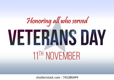 Veterans day. Honoring all who served. 11th November
