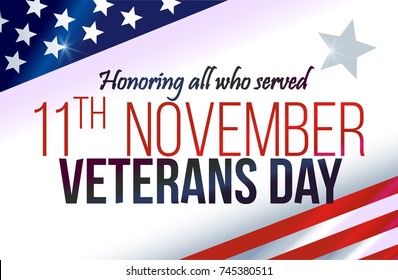 Veterans day. Honoring all who served. 11th November