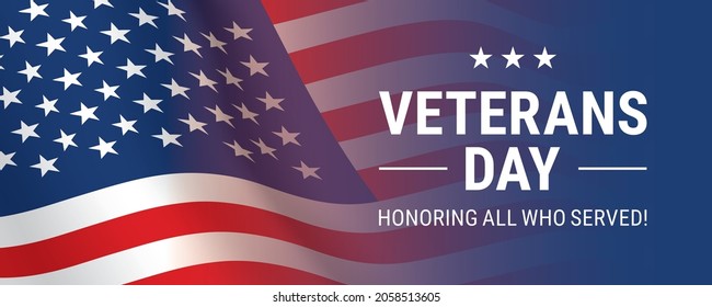 Veterans day horizontal banner vector design, with waving closeup USA flag and Honoring All Who Served memorial text.