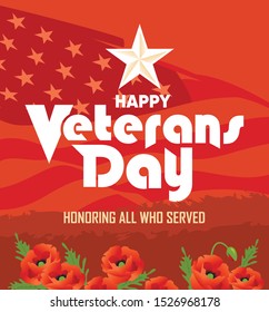 Veterans day, November 11. Honoring all who served. USA. Flag with text, patriotic background. Vector illustration template for banner and poster.