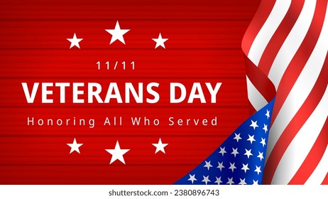 Veterans Day November 11th. Honoring All Who Served Greeting Card. Beautiful composition with US flag on background of red wooden boards. Poster design. Realistic 3D Vector illustration