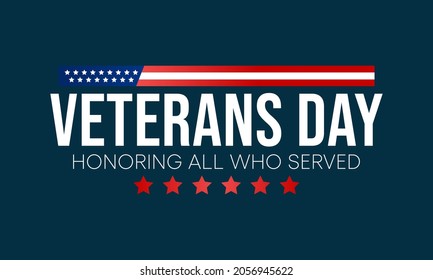 Veterans day is observed every year on November 11, for honoring military veterans who have served in the United States Armed Forces. Vector illustration