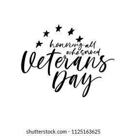 Veterans day phrase. Honoring with all who served. Holiday lettering. Ink illustration. Modern brush calligraphy. Isolated on white background. 