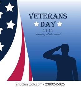 Veterans day poster. Honoring all who serve. Veterans Day illustration with American flag and soldier