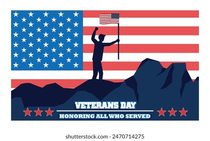 Veteran's day poster.Honoring all who served. Veteran's day  with american flag and soldiers. flat vector modern illustration 