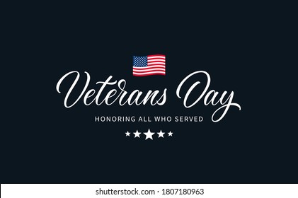 Veterans Day text with lettering "Honoring all who served". Hand lettering typography design. USA Veterans Day calligraphic inscription.