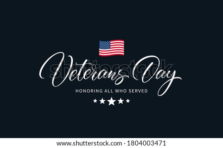 Veterans day text with phrase "Honoring all who served". Hand drawn lettering typography design. USA Veterans Day calligraphic inscription.