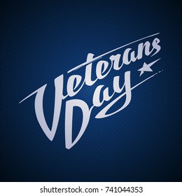 Veterans day. Vector calligraphic inscription on a blue textured cloth. Original logo for American holiday, that honors US army veterans. Handwritten lettering printed on a fabric. Fine retro style.