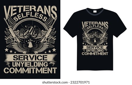 Veterans Selfless Service Unyielding Commitment - Veteran t-shirt design, funny military, us army, typography vector illustration