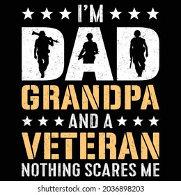 veterans t- Shirt I'm dad grandpa and a veteran nothing scares me editable vector