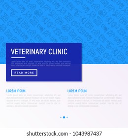 Veterinary clinic concept with thin line icons: broken leg, protective collar, injection, cardiology, cleaning of ears, teeth, shearing claws, bandage on eye, blood transfusion. Vector illustration.