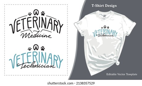 Veterinary Technician And Medicine, Vet Tech T-shirt Design. Certified Vet Tech Graduation Gift, Future Vet T Shirt Template With A Hand-lettering For POD Tee, Apparel, Clothing, SVG And Screen Print