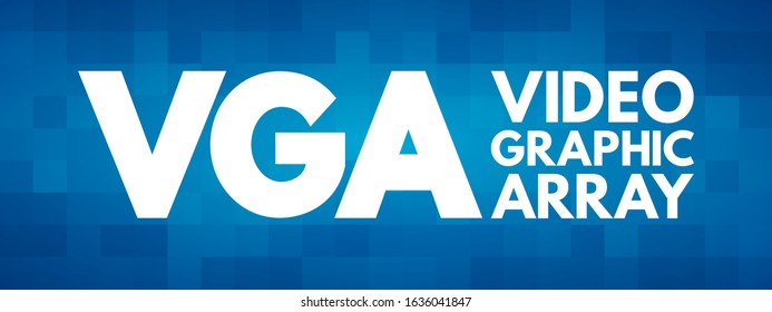 VGA Video Graphic Array - video display controller and accompanying de facto graphics standard, acronym text concept background