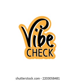 Vibe check Gen Z Slang Word typography. To check someone's energy or mood. 