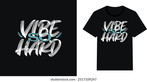 Vibe tão Hard Positive mente lettering t design camisa