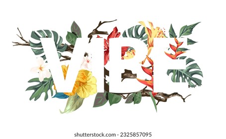 vibe slogan on colorful extotic flowers vector illustration