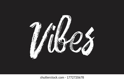 vibes Chalk typography vector lettering or Calligraphy phrase isolated on the Black Board