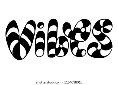 Vibes: isolated vector, calligraphic phrase. Hand calligraphy. Modern design for logo, banners emblems, prints, photo overlays, t-shirts, posters, greeting card.