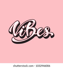 "Vibes" lettering inscription. Vector illustration.