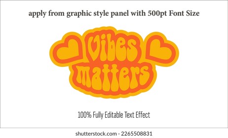 Vibes Metter - fully editable effect, Apply from graphics style panel with 350 to 500pt font size.