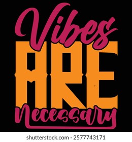 Vibes are necessary logo design with vibrant text and colors.