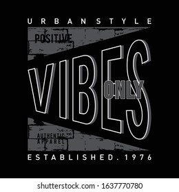 Vibes only slogan typography graphic t shirt vector illustration