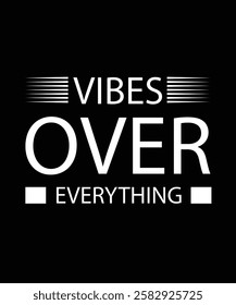 Vibes Over Everything T-Shirt Design